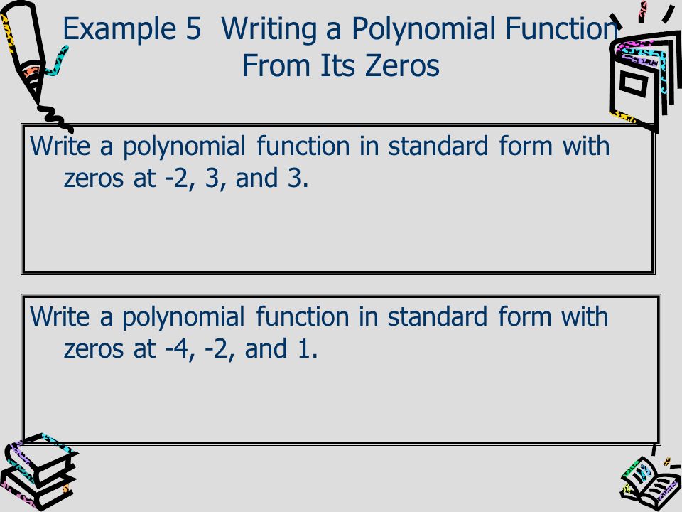 How do you write a polynomial in standard form given zeros -1 and 3 + 2i?